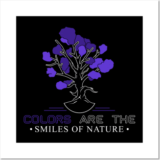 Colors are the smiles of nature Posters and Art